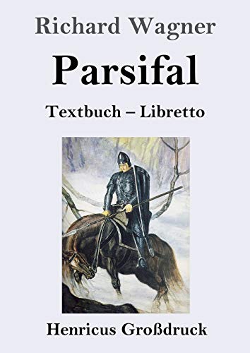 Parsifal (Großdruck): Textbuch ¿ Libretto von Henricus