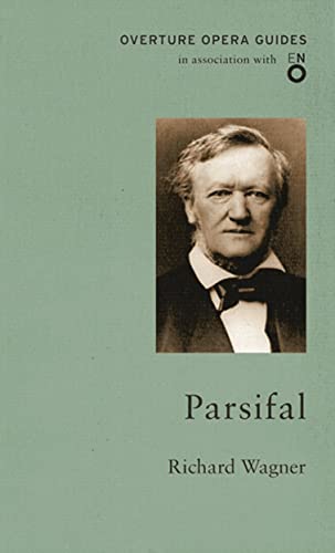 Parsifal (Overture Opera Guides in Association with the English National Opera (ENO))