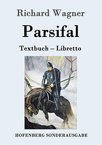 Parsifal: Textbuch - Libretto von Hofenberg