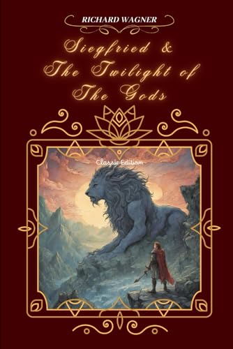 Siegfried & The Twilight of The Gods: With Original Classic Illustrations von Independently published