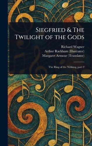 Siegfried & The Twilight of the Gods Siegfried & The Twilight of the Gods von Anson Street Press