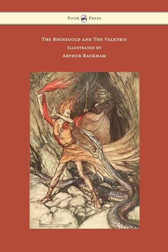 The Rhinegold and The Valkyrie - The Ring of the Niblung - Volume I - Illustrated by Arthur Rackham von Pook Press