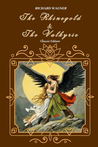 The Rhinegold & The Valkyrie: With Original Classic Illustrations von Independently published