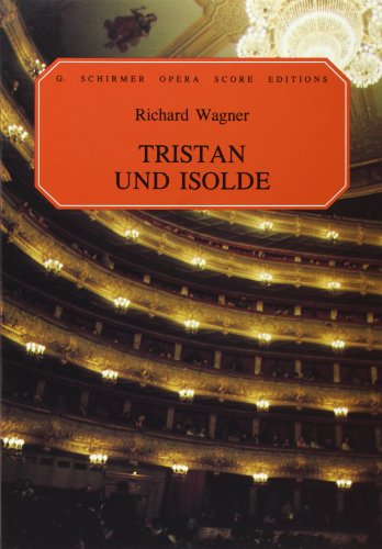 Tristan Und Isolde: Vocal Score von G. Schirmer