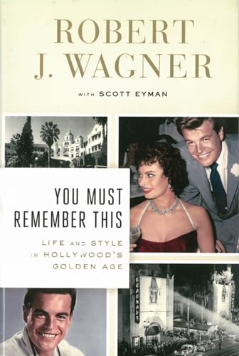You Must Remember This: Life and Style in Hollywood's Golden Age