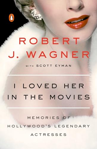 I Loved Her in the Movies: Memories of Hollywood's Legendary Actresses von Penguin Publishing Group