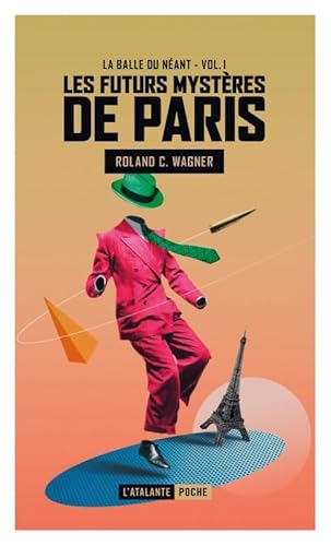 La balle du néant: LES FUTURS MYSTERES DE PARIS von ATALANTE