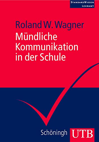 Mündliche Kommunikation in der Schule (StandardWissen Lehramt)