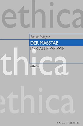 Der Maßstab der Autonomie (ethica)