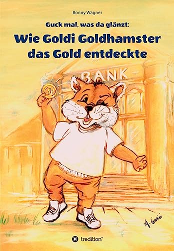 Guck mal, was da glänzt: Wie Goldi Goldhamster das Gold entdeckte