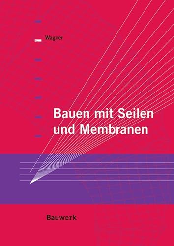 Bauen mit Seilen und Membranen (Bauwerk)