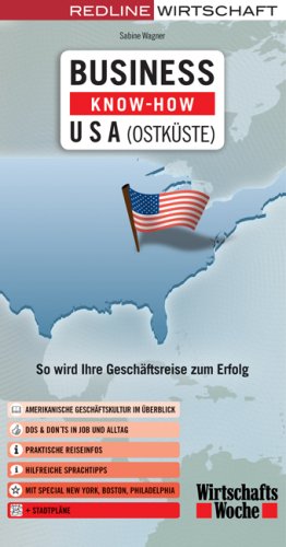 Business Know-how USA (Ostküste): So wird Ihre Geschäftsreise zum Erfolg. Amerikanische Geschäftskultur im Überblick. Dos & Don'ts in Job und Alltag. ... Mit Special New York, Boston, Philadelphia