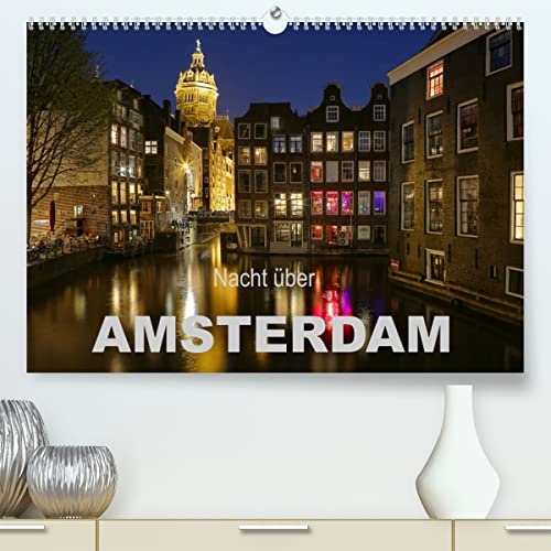 Nacht über Amsterdam (hochwertiger Premium Wandkalender 2024 DIN A2 quer), Kunstdruck in Hochglanz