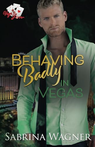 Behaving Badly in Vegas (Vegas Love, Band 3) von Merrill Pantaleo