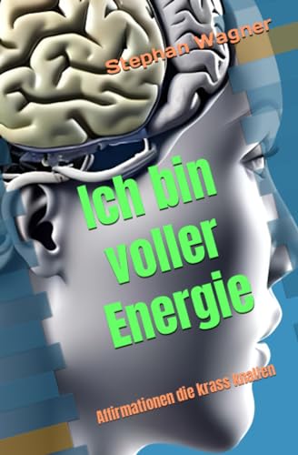Ich bin voller Energie: Affirmationen die krass knallen