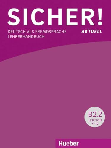 Sicher! aktuell B2.2: Deutsch als Fremdsprache / Lehrerhandbuch