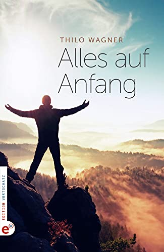 Alles auf Anfang: Von einem, der auszog, um sich selbst wiederzufinden