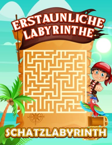 Schatzlabyrinth für Kinder: Labyrinth-Aktivitätsbuch für Kinder im Alter von 4-8, 6-8 mit lustigen Kinderspielen, Aktivitäten und Rätseln | Labyrinthbücher für Kinder, Jungen, Mädchen