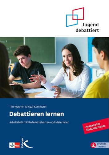 Debattieren lernen: Arbeitsheft mit Redemittelkarten und Materialien (Mathematik als Abenteuer) von Kallmeyer'sche Verlags-