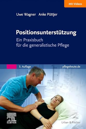 Positionsunterstützung: Ein Praxisbuch für die generalistische Pflege
