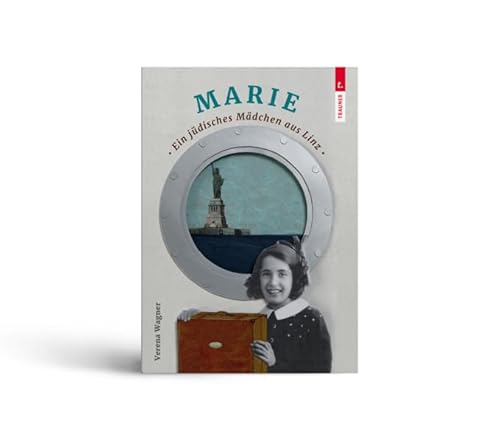Marie, Ein jüdisches Mädchen aus Linz von Trauner Verlag