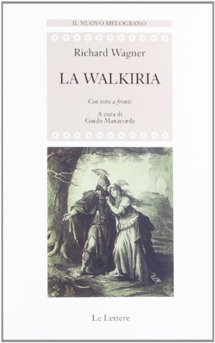 La Walkiria. Testo tedesco a fronte (Il nuovo melograno)
