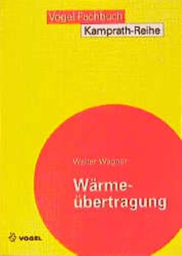 Wärmeübertragung: Grundlagen (Kamprath-Reihe)