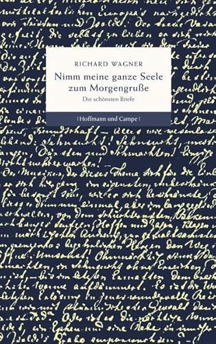Nimm meine ganze Seele zum Morgengruße: Die schönsten Briefe von Hoffmann und Campe