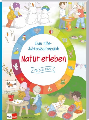 Das Kita-Jahreszeitenbuch: Natur erleben von Klett Kita GmbH