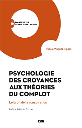 Psychologie des croyances aux théories du complot: Le bruit de la conspiration von PU GRENOBLE
