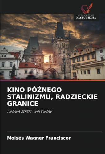 KINO PӿNEGO STALINIZMU, RADZIECKIE GRANICE: I NOWA STREFA WP¿YWÓW