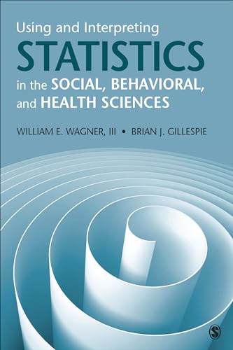 Using and Interpreting Statistics in the Social, Behavioral, and Health Sciences von Sage Publications