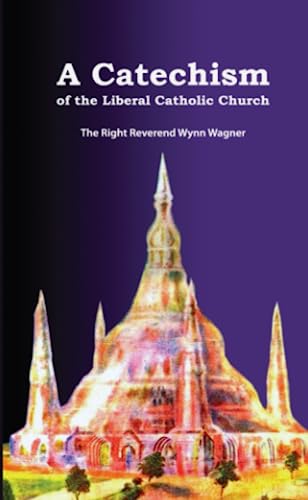 A Catechism of the Liberal Catholic Church von Lulu.com