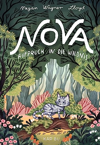 Nova - Aufbruch in die Wildnis: Eine berührende Geschichte in der Natur über Freundschaft und Mut für Mädchen und Jungen ab 8 Jahren von KARIBU