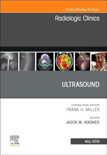 Ultrasound, An Issue of Radiologic Clinics of North America (Volume 57-3) (The Clinics: Radiology, Volume 57-3, Band 3)