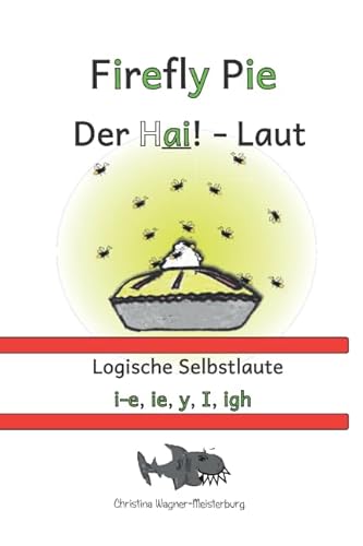 Firefly Pie: Der Hai-Laut: Logische Selbstlaute
