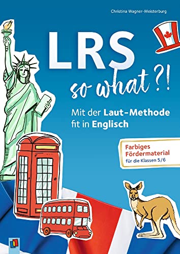 LRS – so what?!: Mit der Laut-Methode fit in Englisch. Farbiges Fördermaterial für die Klassen 5/6