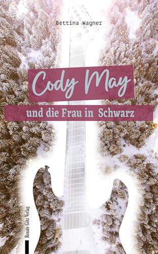 Cody May: und die Frau in Schwarz von RGV Renate Götz