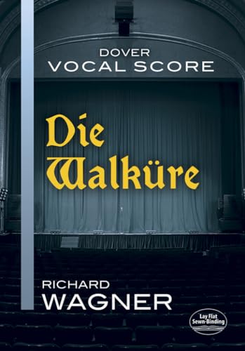 Richard Wagner Die Walkure Vocal Score Opera (Dover Opera Scores)