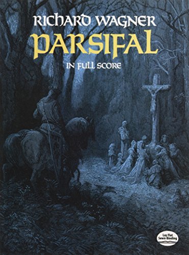 Richard Wagner Parsifal Opera: In Full Score (Dover Opera Scores)