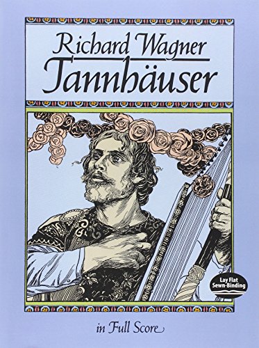 Richard Wagner Tannhauser (Full Score) Opera: In Full Score (Dover Opera Scores)