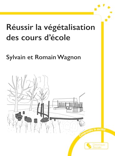 Réussir la végétalisation des cours d'école: 0 von CHRONIQUE SOCIA