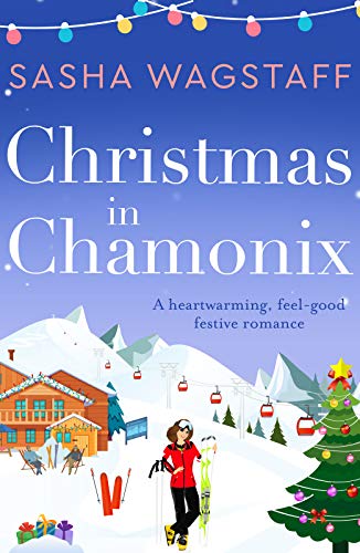 Christmas in Chamonix: A heartwarming, feel-good festive romance von Canelo Romance