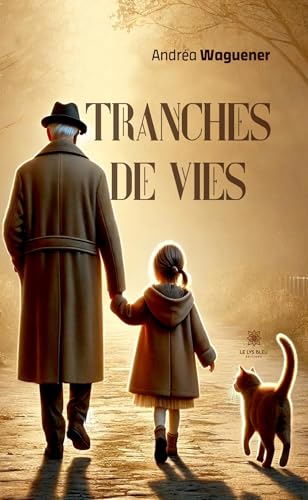 Tranches de vies von LE LYS BLEU EDITIONS SAS