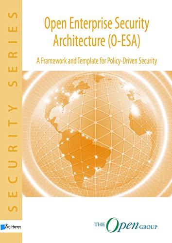 Open Enterprise Security Architecture (O-ESA): A Framework and Template for Policy-Driven Security (Security (Van Haren Publishing)) von Van Haren Publishing