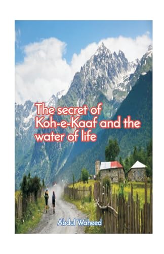 The secret of KoheKaaf and the water of life The secret of KoheKaaf and the water of life von Writat