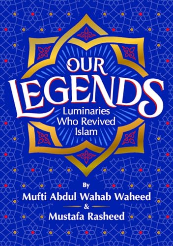 Our Legends: Luminaries Who Revived Islam von Kube Publishing Ltd