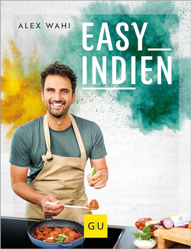 Easy Indien: Lieblingsrezepte aus meiner zweiten Heimat (GU Autoren-Kochbücher)