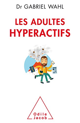 Les adultes hyperactifs: Comprendre le TDAH von Odile Jacob