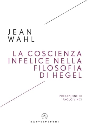 La coscienza infelice nella filosofia di Hegel (I timoni)